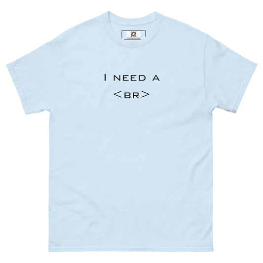 I Need a <br> tee