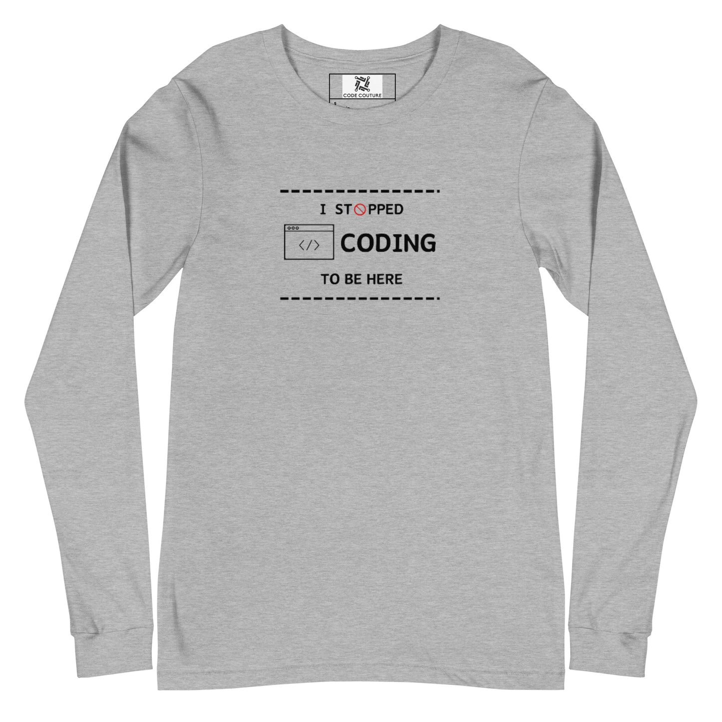 I Stopped Coding Long Sleeve