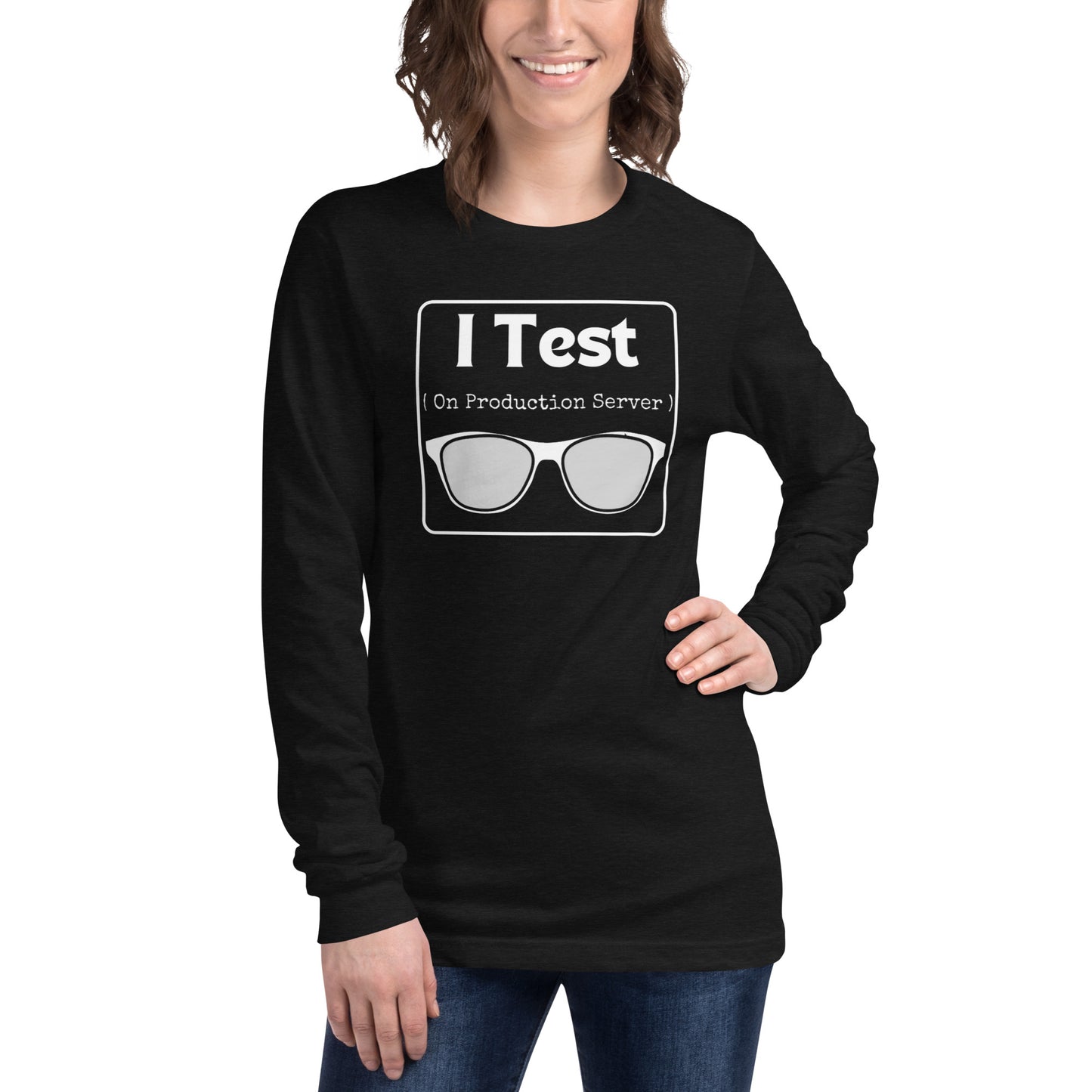 I Test on Production Long Sleeve