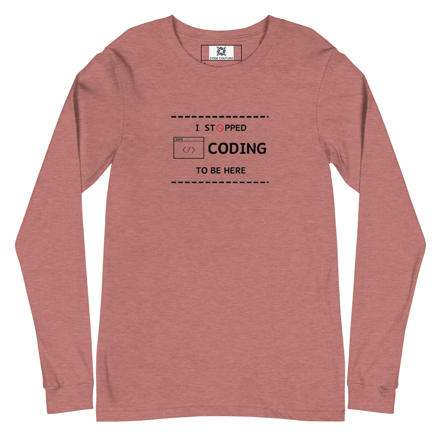 I Stopped Coding Long Sleeve