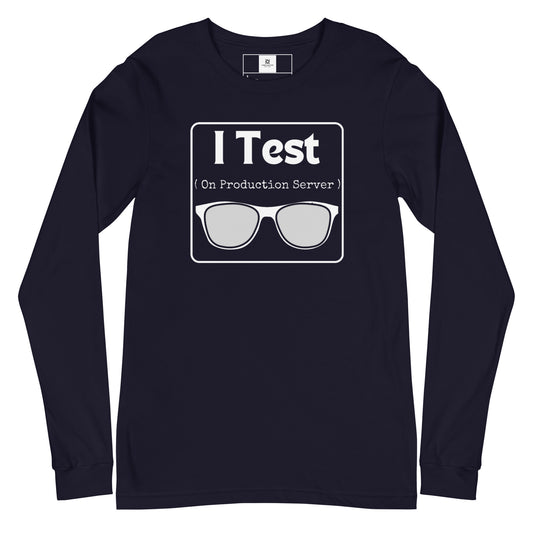 I Test on Production Long Sleeve