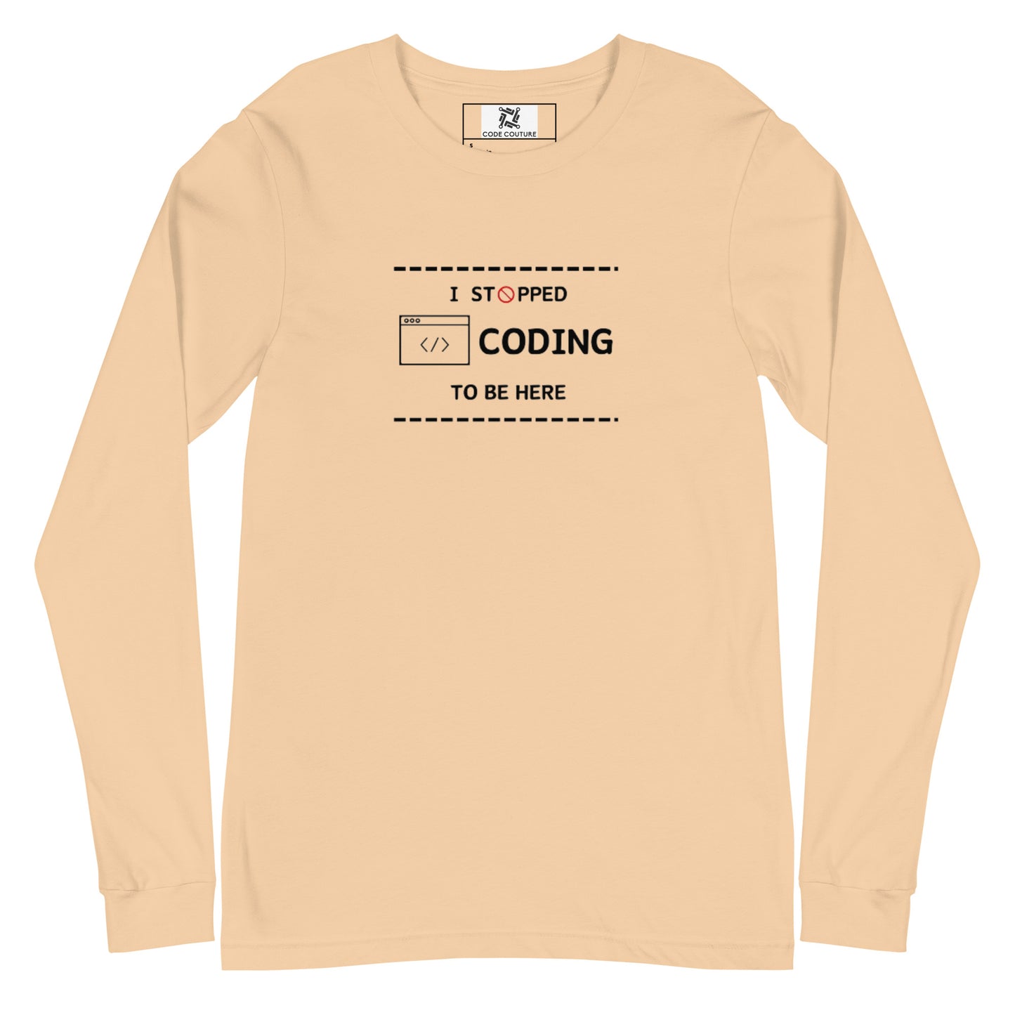 I Stopped Coding Long Sleeve