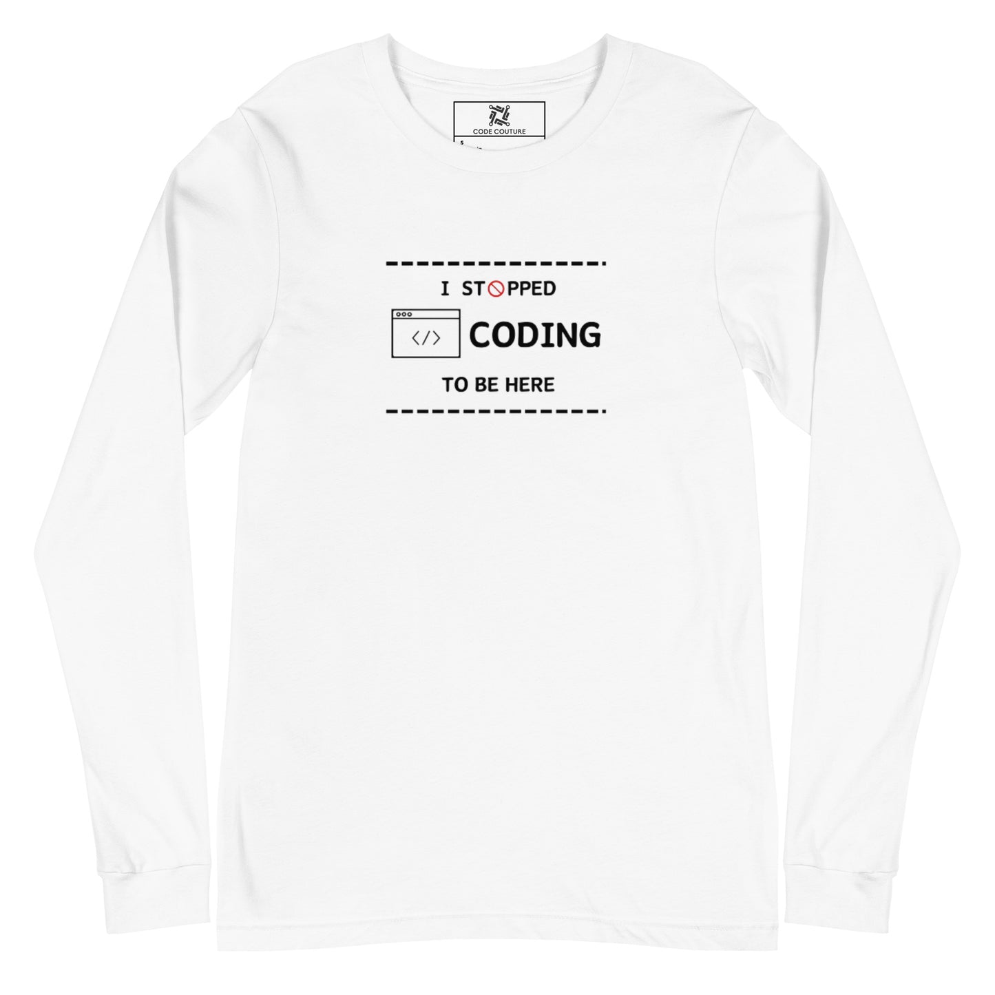 I Stopped Coding Long Sleeve