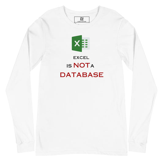 Excel is not a DB Long Sleeve