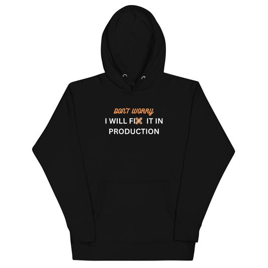 Will Fix it in Production Hoodie