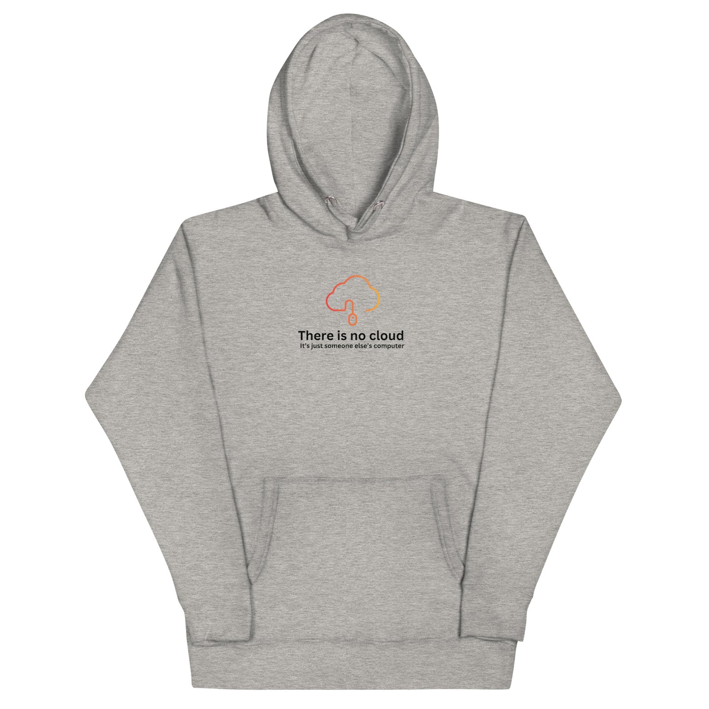 There is No Cloud Hoodie