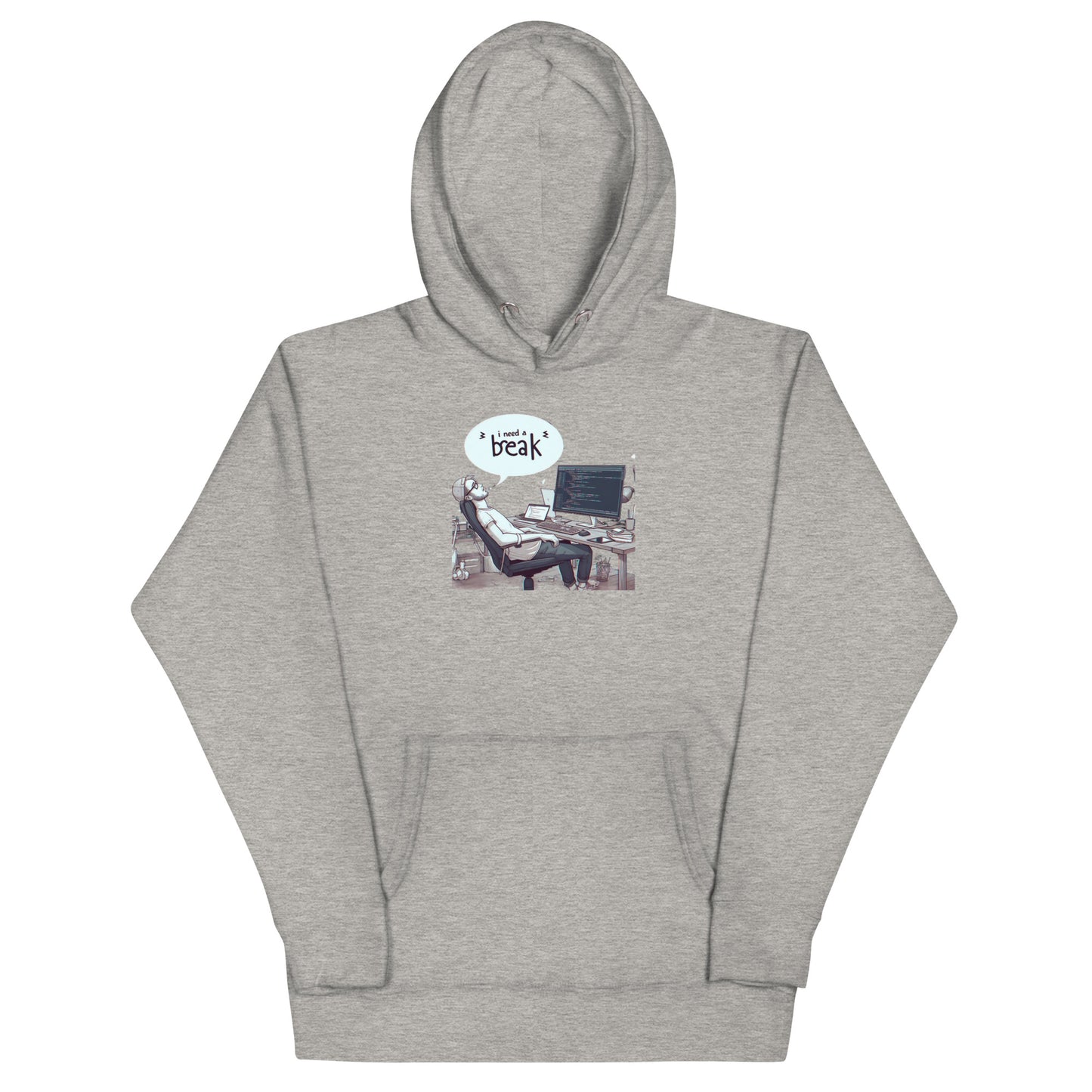 I Need a Break Hoodie