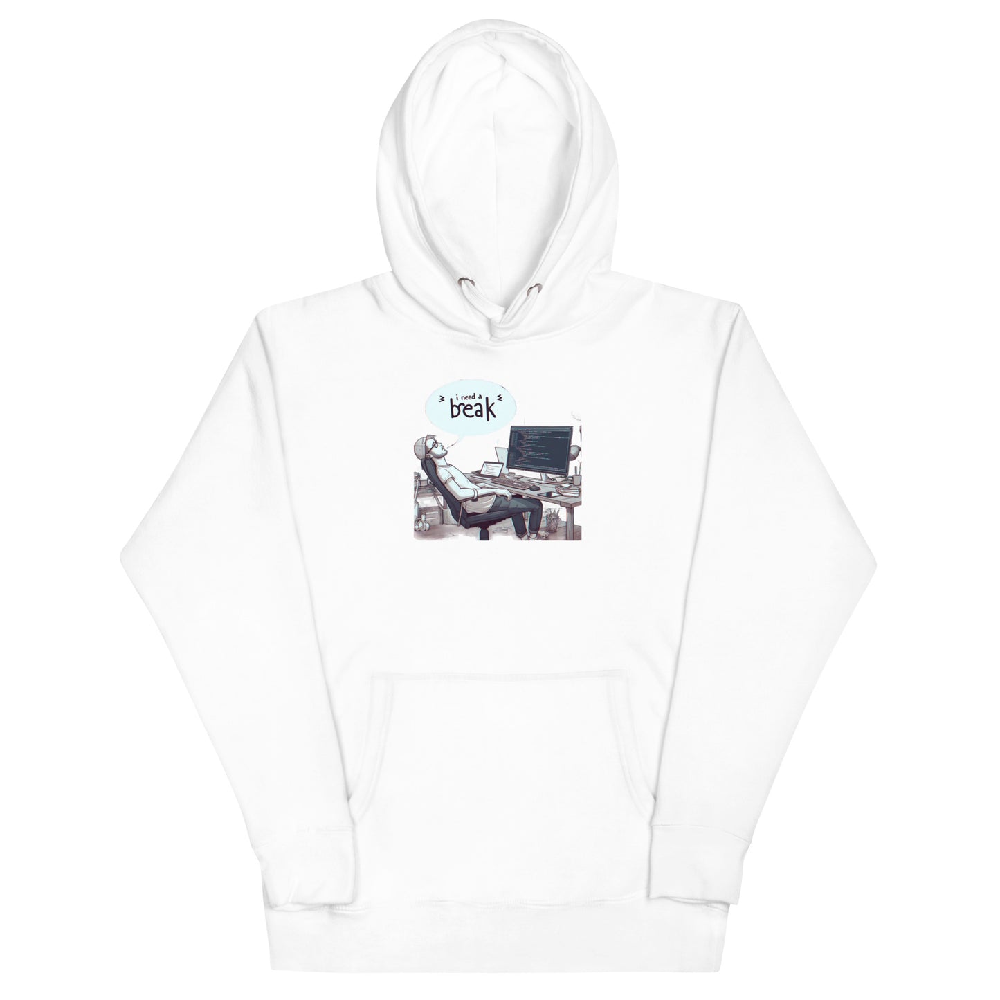 I Need a Break Hoodie