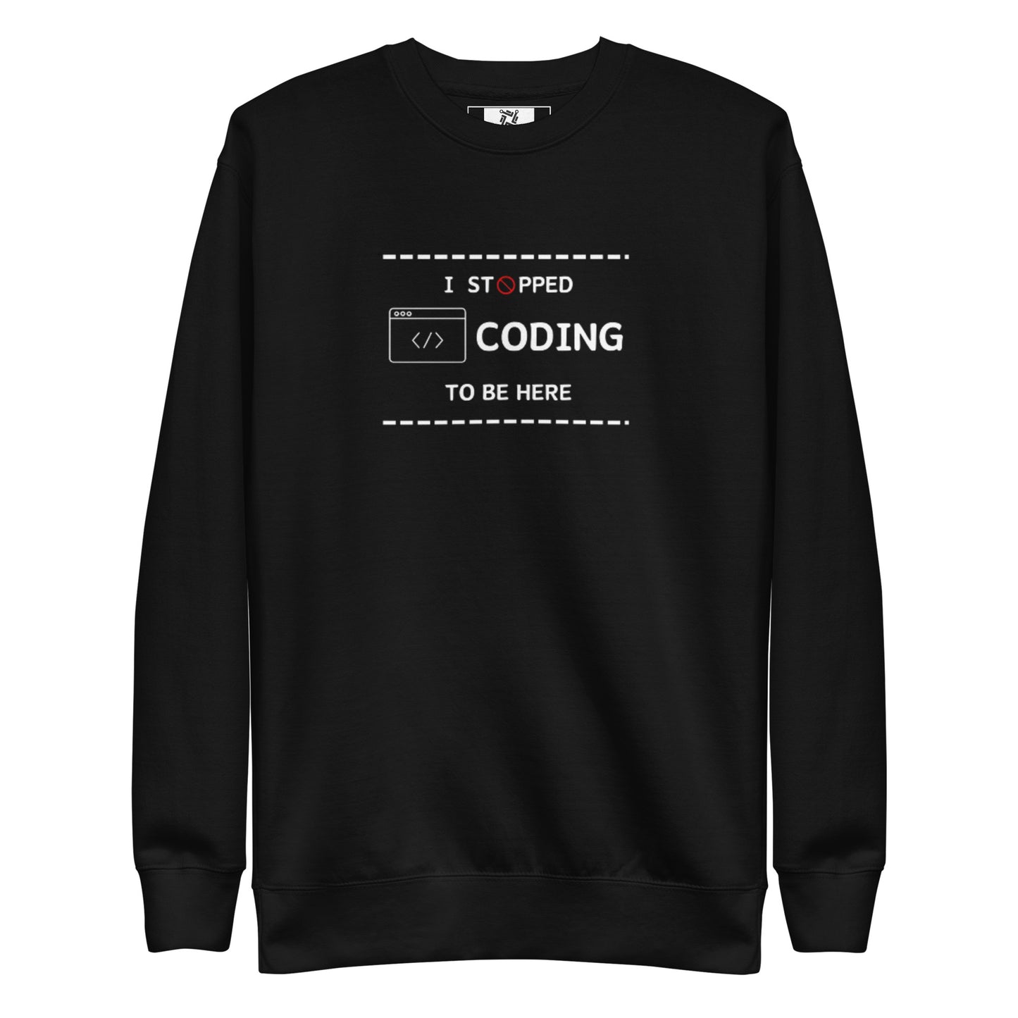 I Stopped Coding Sweatshirt - Dark