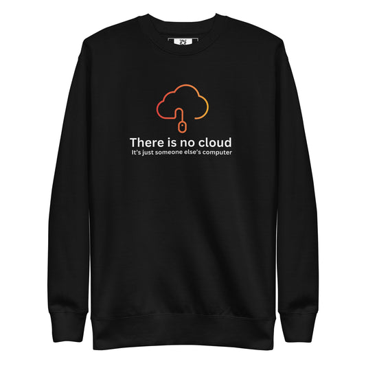 There is no cloud Sweatshirt - Dark