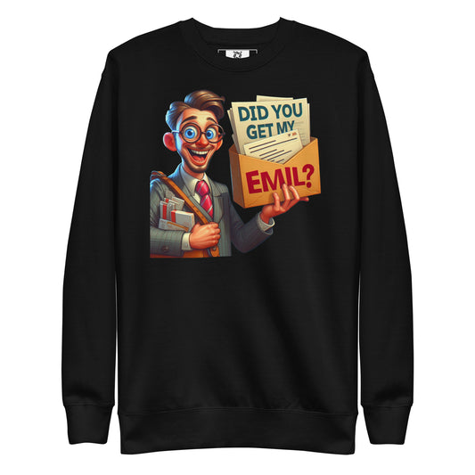 Get My Email Sweatshirt? - Dark