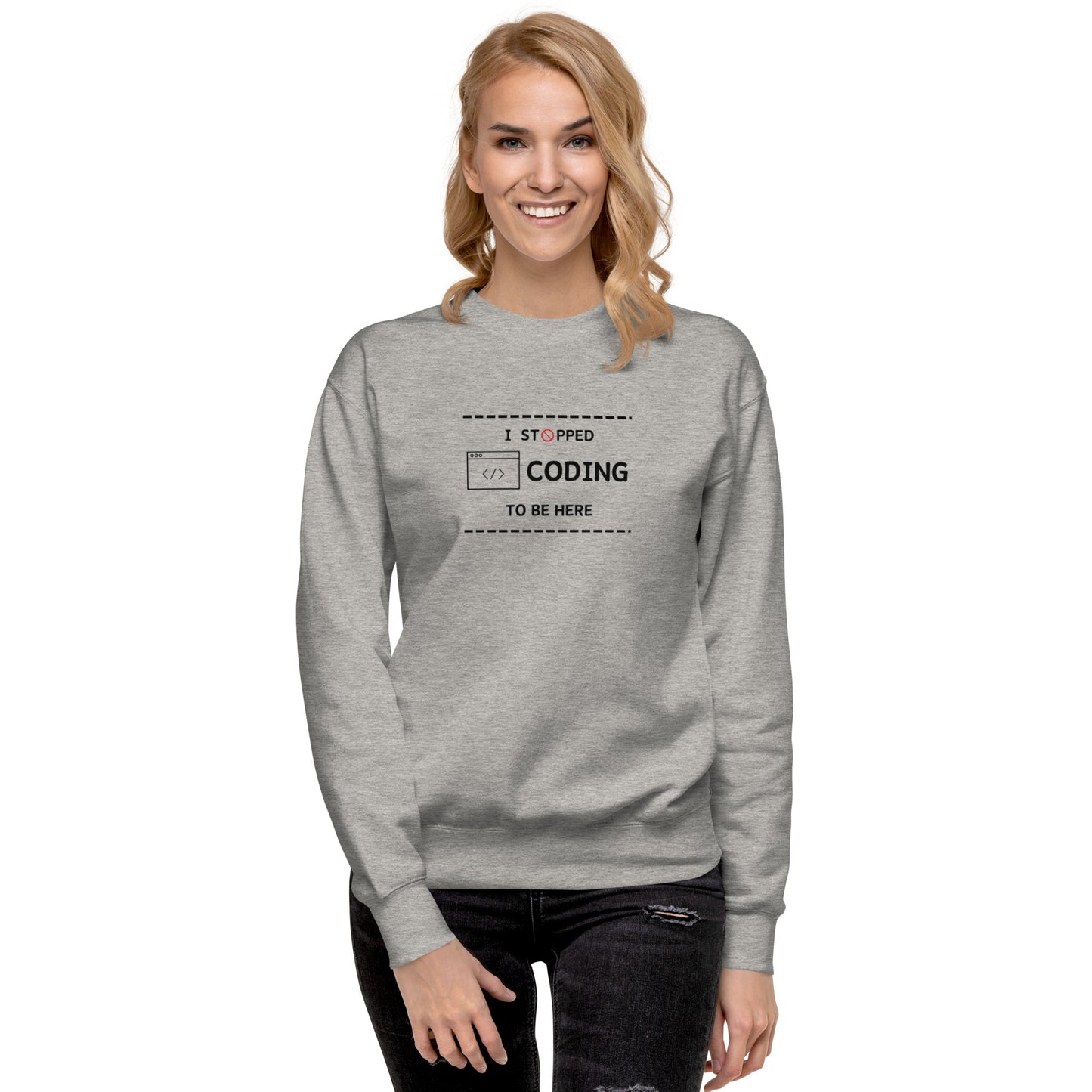 I Stopped Coding Sweatshirt