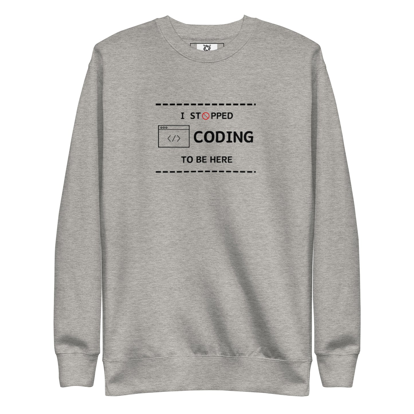 I Stopped Coding Sweatshirt