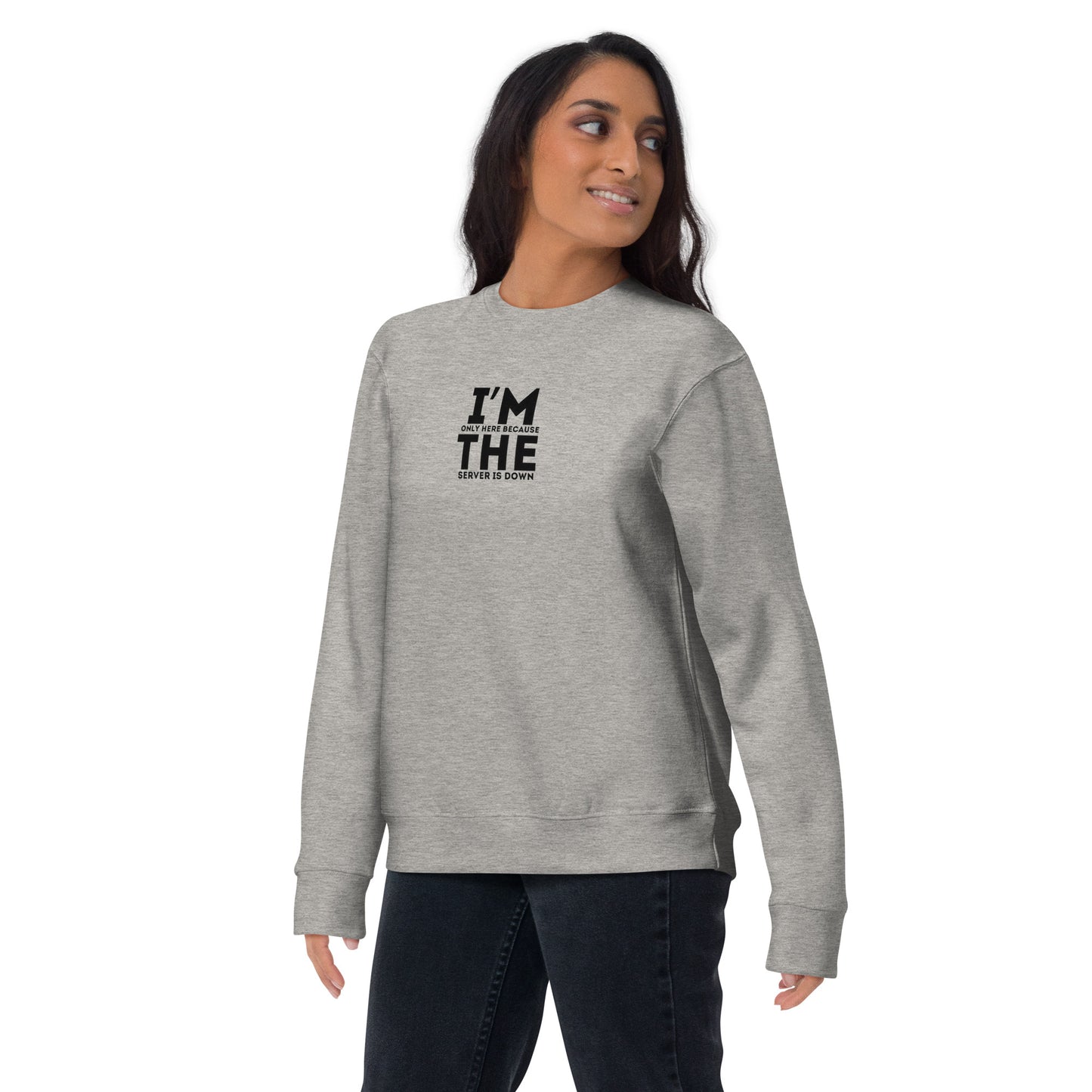 Reason I'm Here Sweatshirt