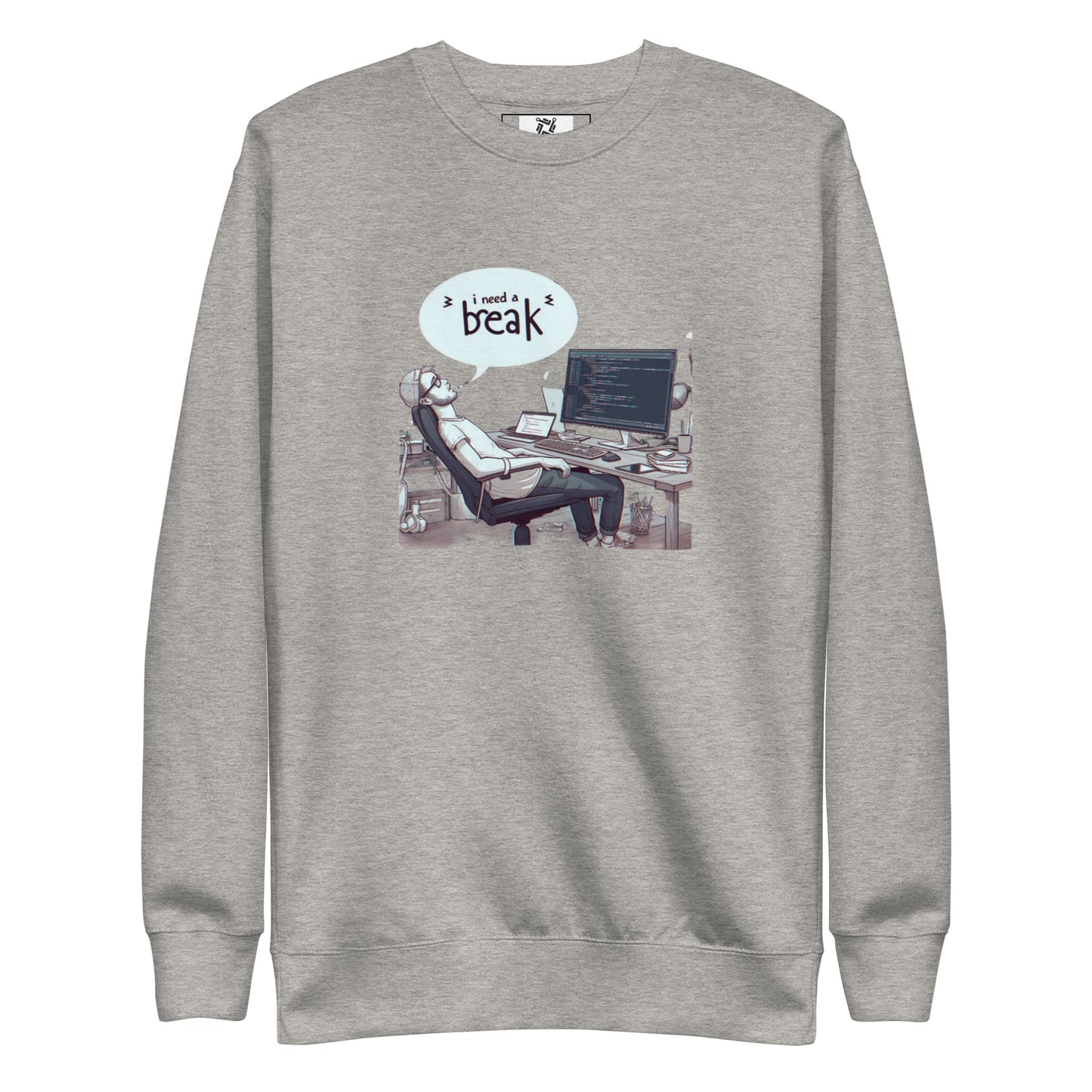 I Need a Break Sweatshirt