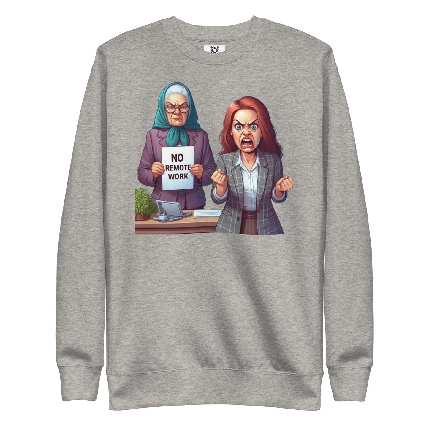 No Remote Work Sweatshirt