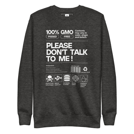 Don't Talk to Me Premium Sweatshirt