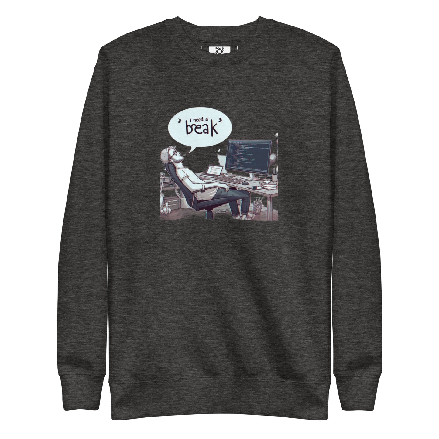 I Need a Break Sweatshirt - Dark