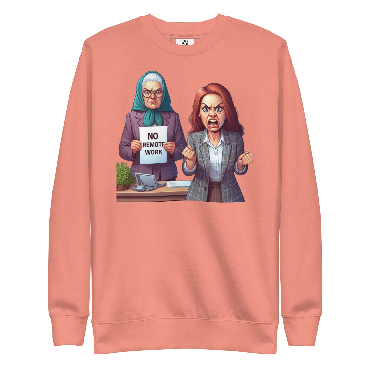 No Remote Work Sweatshirt