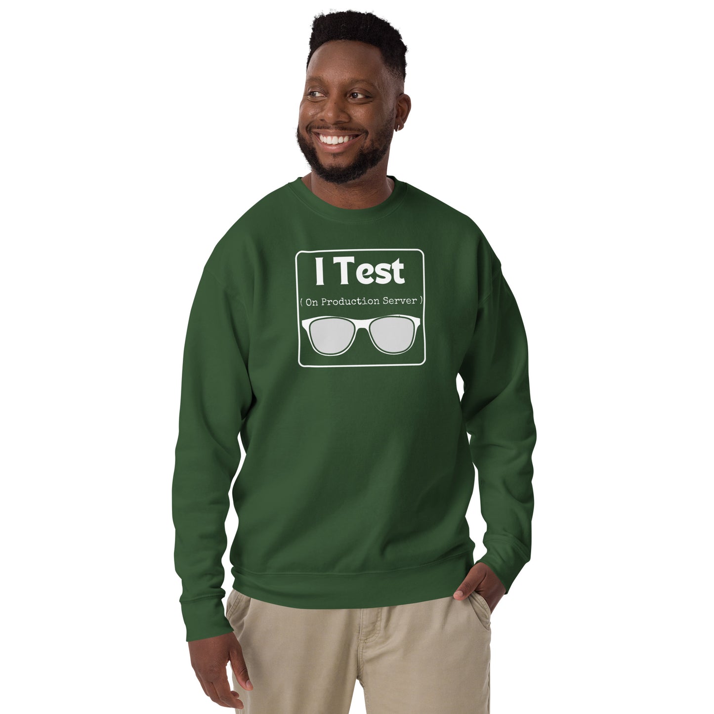 I Test on Production Premium Sweatshirt