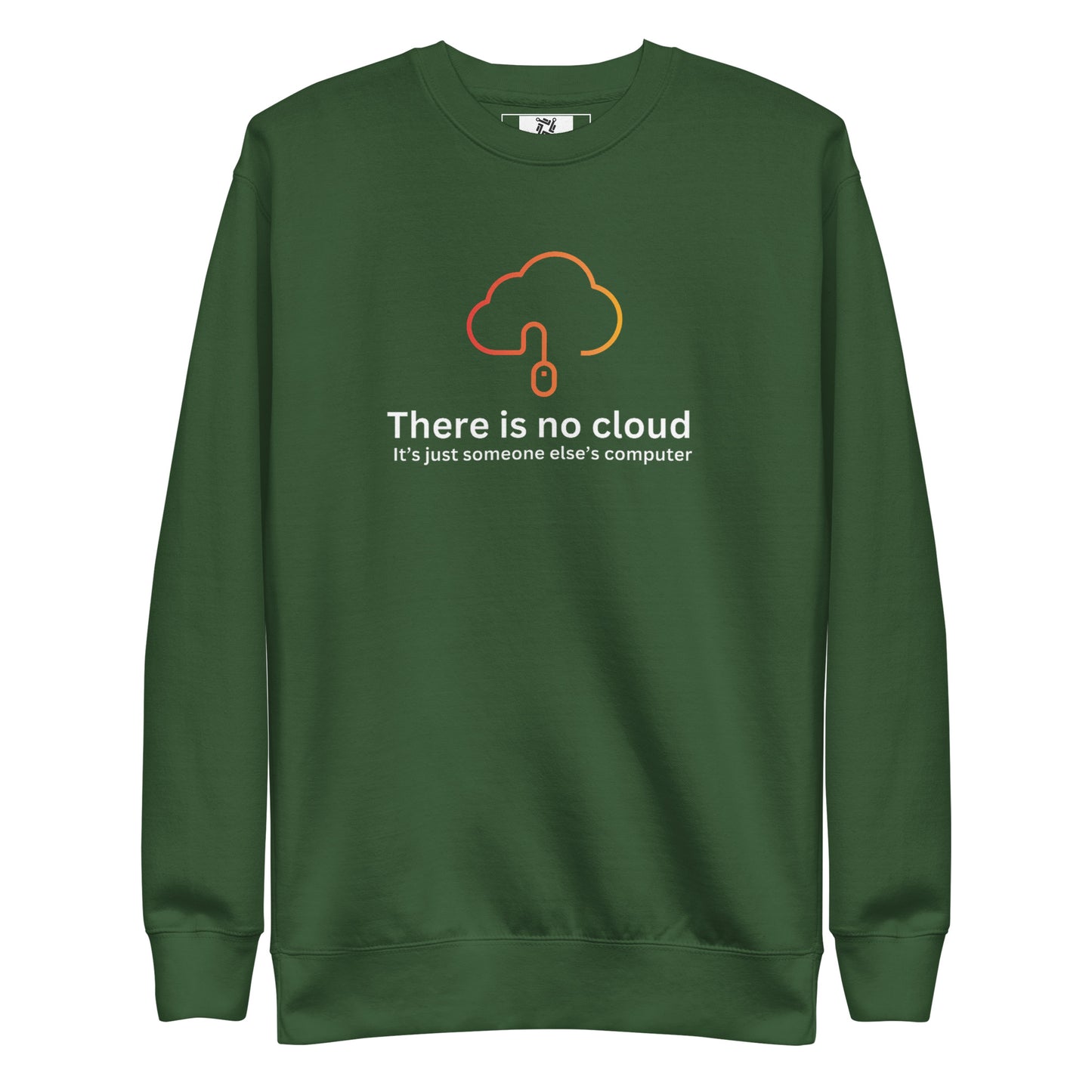 There is no cloud Sweatshirt - Dark