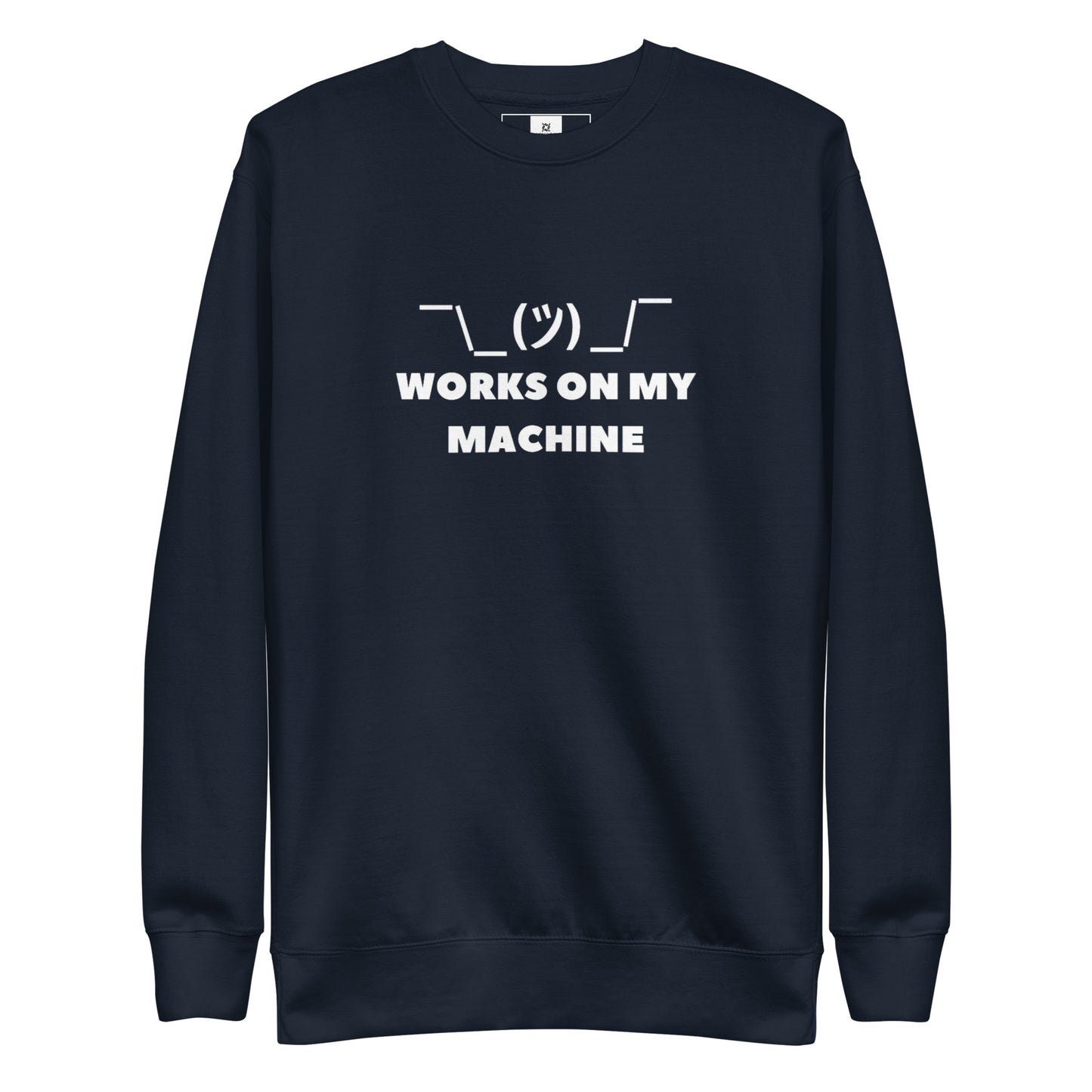 Works on My Machine Premium Sweatshirt