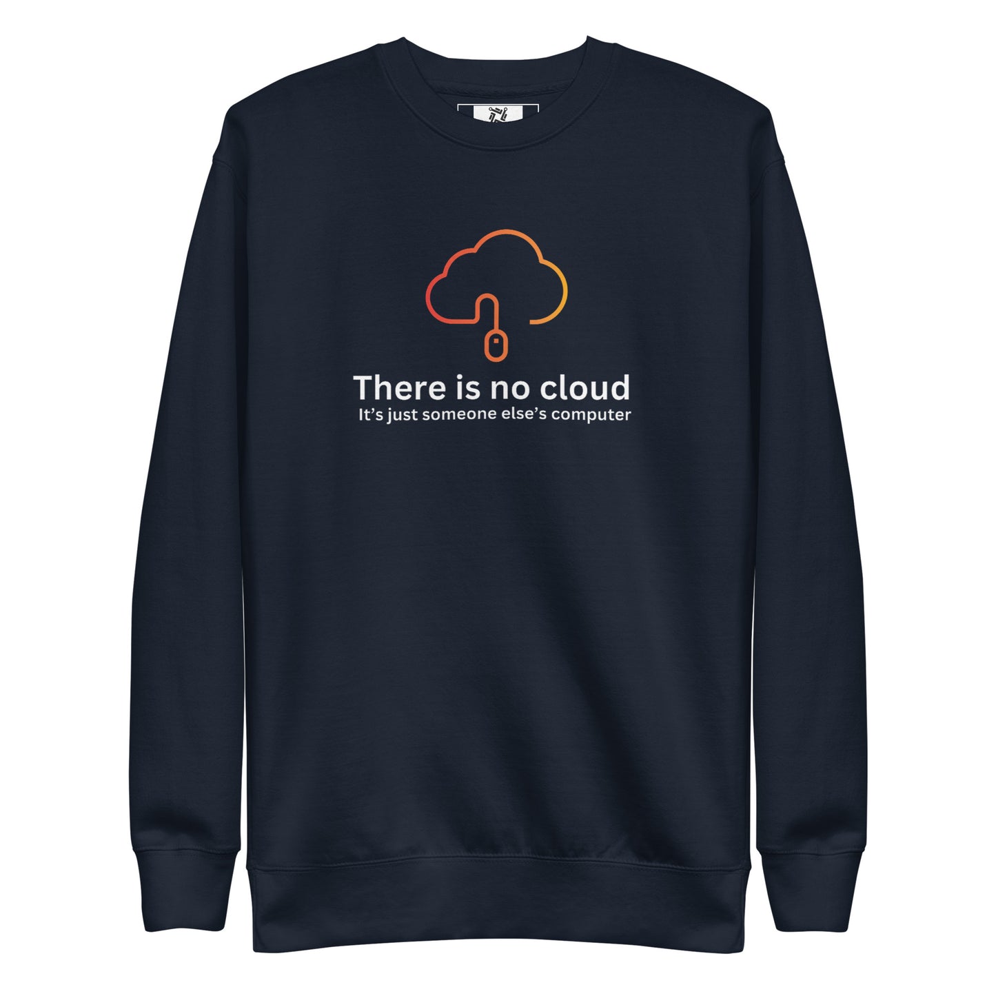 There is no cloud Sweatshirt - Dark