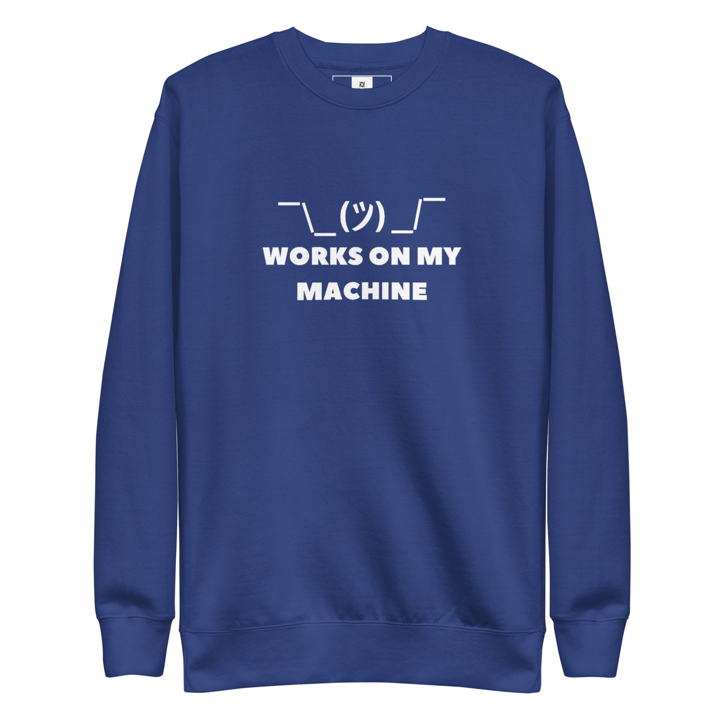 Works on My Machine Premium Sweatshirt