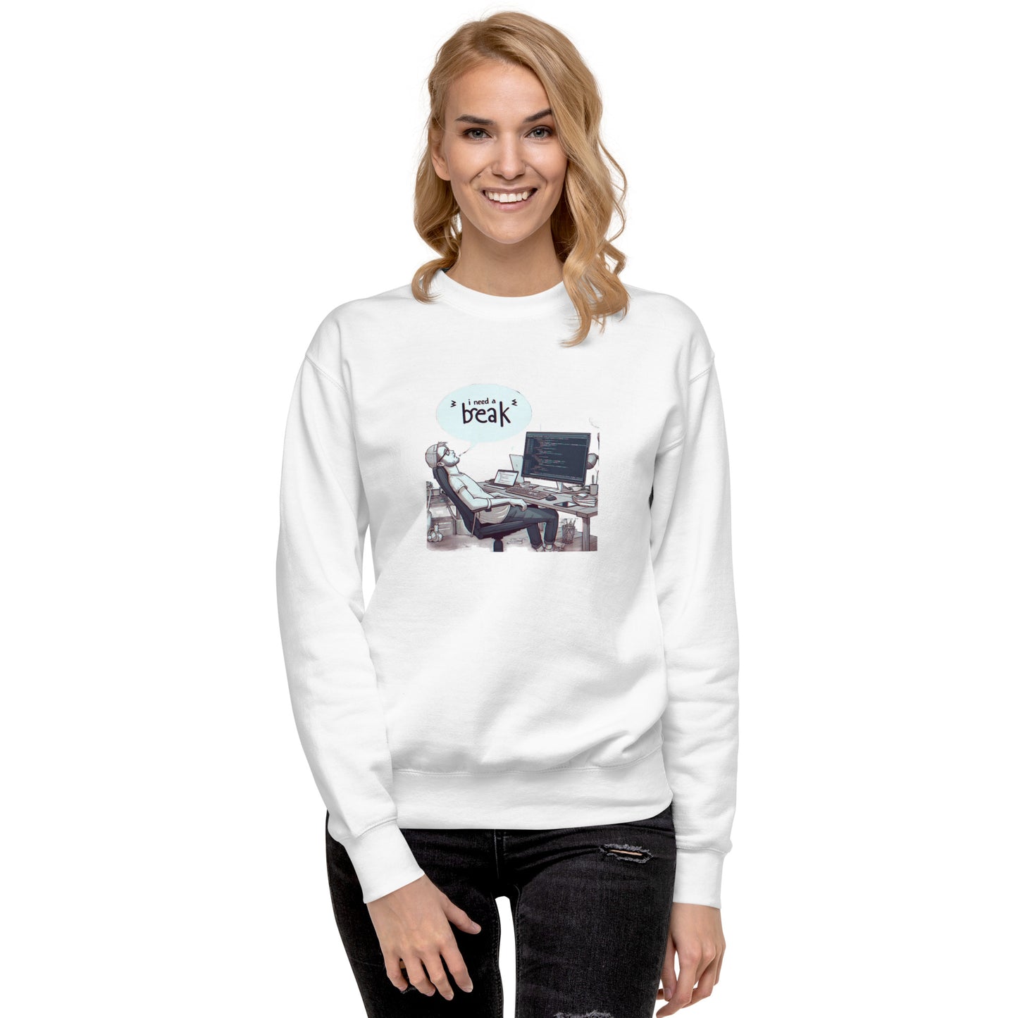 I Need a Break Sweatshirt