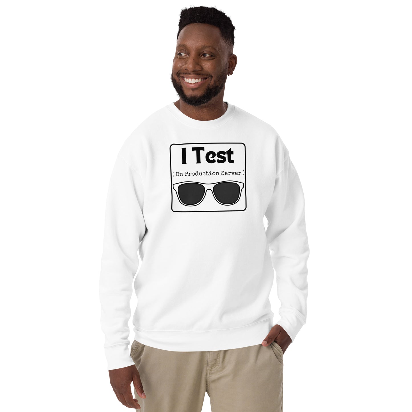 I Test on Production Premium Sweatshirt - Light