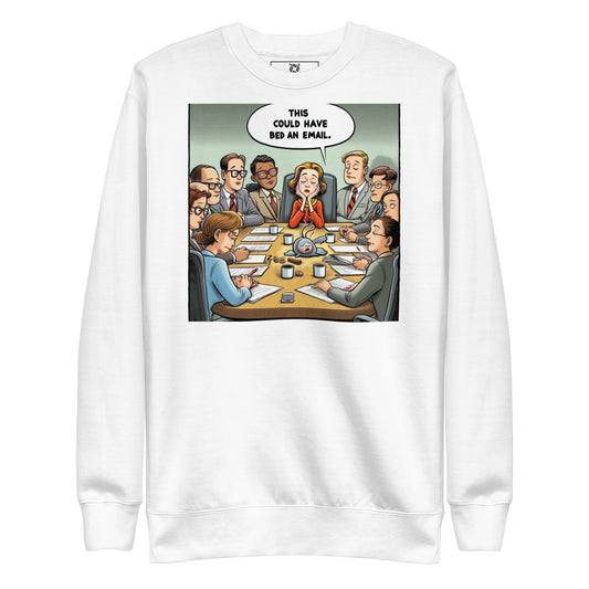 Useless Meeting Sweatshirt