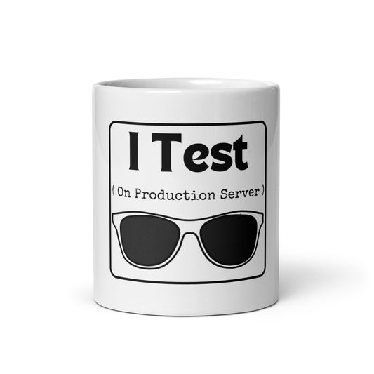 I Test on Production White glossy mug