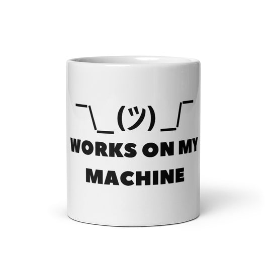 Works on my Machine White glossy mug